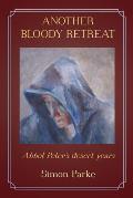 Another Bloody Retreat: Abbot Peter's desert years