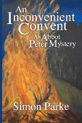An Inconvenient Convent: An Abbot Peter Mystery