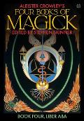Aleister Crowleys Four Books of Magick Book Four Liber ABA