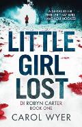 Little Girl Lost: A gripping thriller that will have you hooked