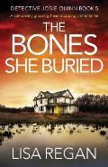 The Bones She Buried A completely gripping heart stopping crime thriller