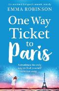 One Way Ticket to Paris: An Emotional, Feel-Good Romantic Comedy