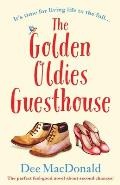 The Golden Oldies Guesthouse: The perfect feel good novel about second chances