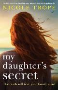 My Daughter's Secret: An absolutely heartbreaking page-turner with a jaw-dropping twist