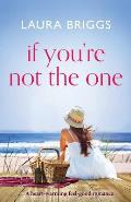 If You're Not The One: A heartwarming feel good romance