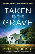 Taken to the Grave A completely unputdownable mystery thriller