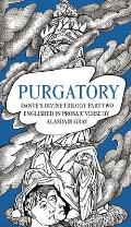 Purgatory: Dante's Divine Trilogy Part Two. Decorated and Englished in Prosaic Verse by Alasdair Gray