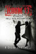 Room 13: Between Hell and Redemption