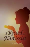 I Kissed a Narcissist