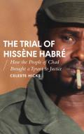 The Trial of Hiss?ne Habr?: How the People of Chad Brought a Tyrant to Justice
