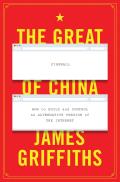 Great Firewall of China How to Build & Control an Alternative Version of the Internet