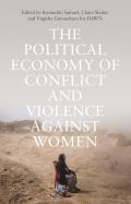 Political Economy of Conflict Violence Against Women: Cases from the South