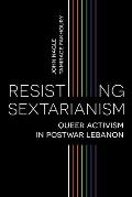 Resisting Sectarianism: Queer Activism in Postwar Lebanon