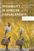 Invisibility in African Displacements: From Structural Marginalization to Strategies of Avoidance
