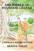 The Riddle of Foxwood Grange - A New Sherlock Holmes Mystery