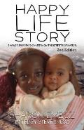 The Happy Life Story (2nd Edition): Saving abandoned children on the streets of Nairobi - 2nd Edition