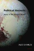 Political Animals: News of the Natural World