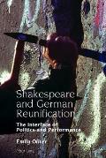 Shakespeare and German Reunification: The Interface of Politics and Performance