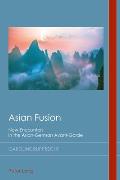 Asian Fusion: New Encounters in the Asian-German Avant-Garde