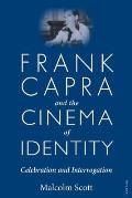 Frank Capra and the Cinema of Identity: Celebration and Interrogation