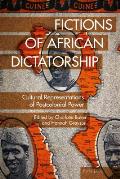 Fictions of African Dictatorship: Cultural Representations of Postcolonial Power