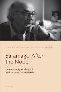 Saramago After the Nobel: Contemporary Readings of Jos? Saramago's Late Works