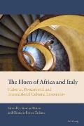 The Horn of Africa and Italy: Colonial, Postcolonial and Transnational Cultural Encounters