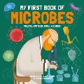 My First Book of Microbes Viruses Bacteria Fungi & More