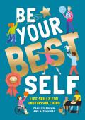 Be Your Best Self Life Skills For Unstoppable Kids