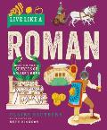 Live Like a Roman: Discovering the Secrets of Ancient Rome