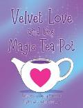 Velvet Love and the Magic Tea Pot