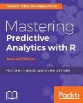 Mastering Predictive Analytics with R, Second Edition
