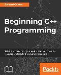 Beginning C++ Programming: Modern C++ at your fingertips!