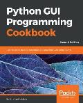 Python GUI Programming Cookbook - Second Edition: Use recipes to develop responsive and powerful GUIs using Tkinter