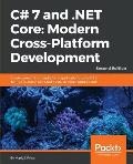 C# 7 and .NET Core Modern Cross-Platform Development - Second Edition: Create powerful cross-platform applications using C# 7, .NET Core, and Visual S