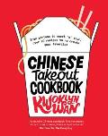 Chinese Takeout Cookbook From Chop Suey to Sweet n Sour Over 70 Recipes to Re create Your Favorites