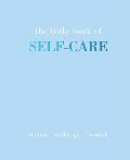 Little Book of Self Care Restore Recharge Flourish