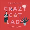 Crazy Cat Lady 50 cool girl quirks that prove theres nothing crazy about loving cats