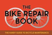 Bike Repair Book The Handy Guide to Bicycle Maintenance