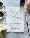 Modern Calligraphy The Workbook A Practical Workbook to Help You to Practise Your Lettering & Calligraphy Skills