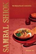 Sambal Shiok The Malaysian Cookbook