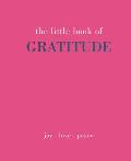 The Little Book of Gratitude: Give More Thanks
