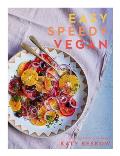 Easy Speedy Vegan 100 Quick Plant Based Recipes