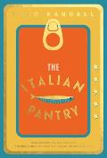 Italian Pantry 10 Ingredients 100 Recipes Showcasing the Best of Italian Home Cooking