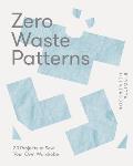 Zero Waste Patterns 20 Projects to Sew Your Own Wardrobe