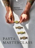 Pasta Masterclass Recipes for Spectacular Pasta Doughs Shapes Fillings & Sauces from The Pasta Man