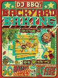 DJ BBQs Backyard Baking 60 Awesome Recipes for Baking Over Live Fire
