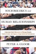 Sociometrics and Human Relationships: Analyzing Social Networks to Manage Brands, Predict Trends, and Improve Organizational Performance