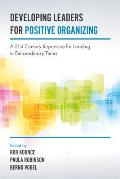 Developing Leaders for Positive Organizing: A 21st Century Repertoire for Leading in Extraordinary Times