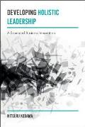 Developing Holistic Leadership: A Source of Business Innovation